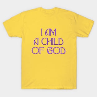 I Am A Child Of God T-Shirt